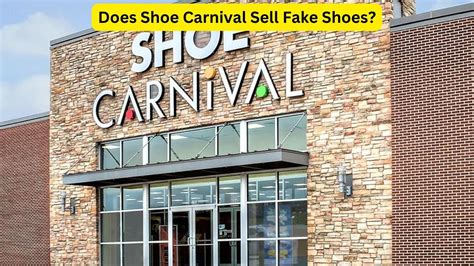 are shoes at shoe carnival fake|does shoe carnival sell real shoes.